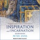 Inspiration and Incarnation: Evangelicals and the Problem of the Old Testament Audiobook