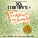 What Abigail Did That Summer: A Rivers of London Novella, Ben Aaronovitch