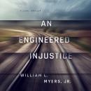 An Engineered Injustice Audiobook
