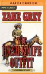 Hash Knife Outfit: A Western Story, Zane Grey 