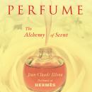 Cover of Perfume: The Alchemy of Scent