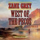 West of the Pecos: A Western Story Audiobook