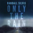 Only the Rain Audiobook