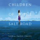 Children of the Salt Road Audiobook