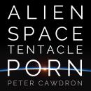 Alien Space Tentacle Porn Audiobook