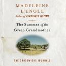 Summer of the Great-Grandmother, Madeleine L'Engle