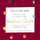 And It Was Good, Madeleine L'Engle