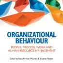 Organizational Behaviour: People, Process, Work and Human Resource Management Audiobook