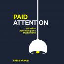 Paid Attention: Innovative Advertising for a Digital World, Faris Yakob