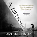 A Rift in the Earth: Art, Memory, and the Fight for a Vietnam War Memorial Audiobook