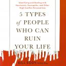 5 Types of People Who Can Ruin Your Life Audiobook