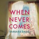When Never Comes Audiobook