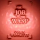 Job of the WasP, Colin Winnette