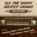 Old Time Radio's Greatest Dramas, Collection 1 Audiobook