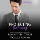 Protecting the Enemy, Samantha Chase, Noelle Adams