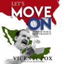 Let's Move On, Vicente Fox