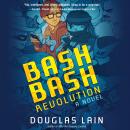 Bash Bash Revolution: A Novel