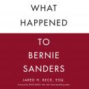 What Happened to Bernie Sanders, Jared Beck