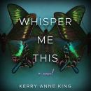 Whisper Me This: A Novel Audiobook