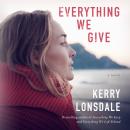 Everything We Give Audiobook
