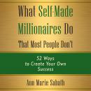 What Self-Made Millionaires Do that Most People Don't Audiobook