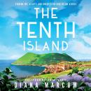 Tenth Island: Finding Joy, Beauty, and Unexpected Love in the Azores, Diana Marcum