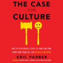 The Case for Culture: How to Stop Being a Slave to Your Law Firm, Grow Your Practice, and Actually B Audiobook