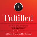 Fulfilled: The Passion & Provision Strategy for Building a Business with Profit, Purpose & Legacy Audiobook