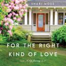 For the Right Kind of Love: A Life Journey Audiobook