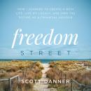 Freedom Street: How I Learned to Create a Rich Life, Live My Legacy, and Own the Future as a Financi Audiobook