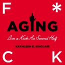 Fuck Aging Audiobook