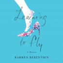 Learning to Fly: A Memoir Audiobook
