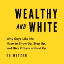 Wealthy and White Audiobook