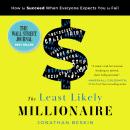 The Least Likely Millionaire: How to Succeed When Everyone Expects You to Fail Audiobook