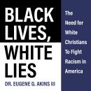 Black Lives, White Lies Audiobook