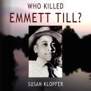 Who Killed Emmett Till? Audiobook