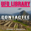 U.F.O LIBRARY - CONTACTEE: The Charles A. Silva Story Audiobook