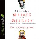 Vintage Saints and Sinners: 25 Christians Who Transformed My Faith Audiobook