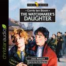 Corrie Ten Boom: The Watchmaker's Daughter Audiobook