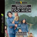 Gladys Aylward: No Mountain Too High Audiobook