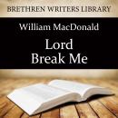 Lord Break Me! Audiobook
