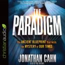 Paradigm: The Ancient Blueprint That Holds the Mystery of Our Times, Jonathan Cahn