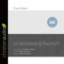 Understanding Baptism, Jonathan Leeman, Daniel Patterson