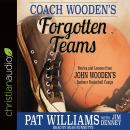 Coach Wooden's Forgotten Teams: Stories and Lessons from John Wooden's Summer Basketball Camps Audiobook
