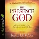 The Presence of God: Discovering God's Ways Through Intimacy With Him Audiobook