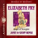 Elizabeth Fry: Angel of Newgate Audiobook