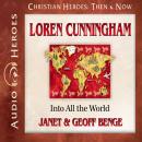 Loren Cunningham: Into All the World Audiobook