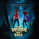 Wanted: A Superhero To Save The World Audiobook