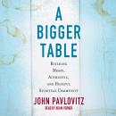 A Bigger Table Audiobook