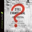Still Evangelical?: Insiders Reconsider Political, Social, and Theological Meaning Audiobook